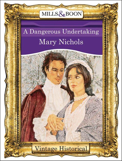 A Dangerous Undertaking (Mills &amp; Boon Historical): First edition