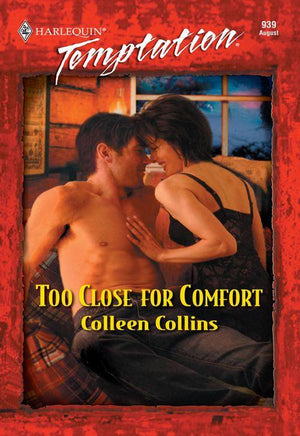 Too Close For Comfort (Mills &amp; Boon Temptation): First edition