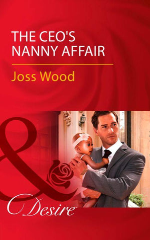 Billionaires and Babies - The Ceo&#39;s Nanny Affair (Mills &amp; Boon Desire) (Billionaires and Babies, Book 86)