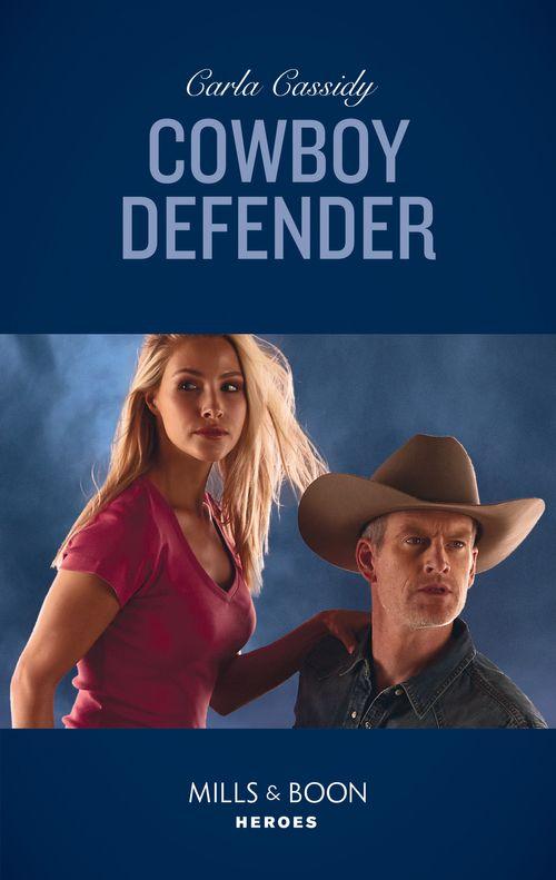 Cowboys of Holiday Ranch - Cowboy Defender (Mills &amp; Boon Heroes) (Cowboys of Holiday Ranch, Book 9)