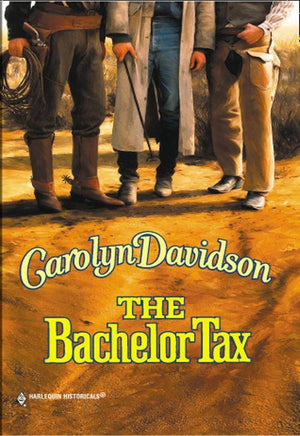 The Bachelor Tax (Mills &amp; Boon Historical): First edition