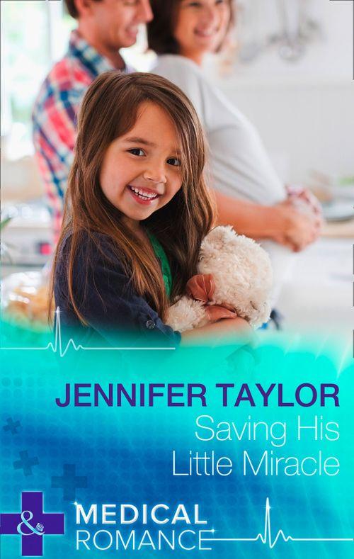 Saving His Little Miracle (Mills &amp; Boon Medical): First edition