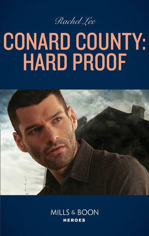 Conard County: The Next Generation - Conard County: Hard Proof (Mills &amp; Boon Heroes) (Conard County: The Next Generation, Book 46)