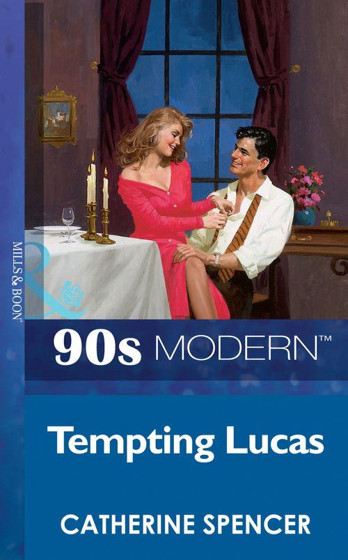 Tempting Lucas (Mills &amp; Boon Vintage 90s Modern): First edition