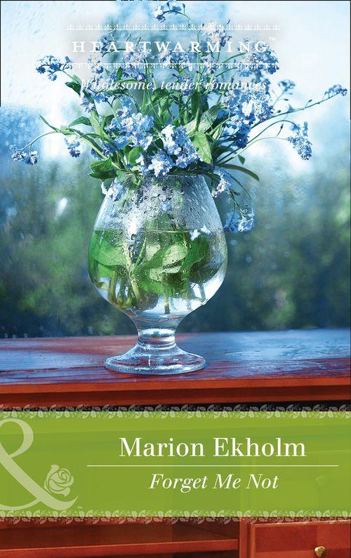 Forget Me Not (Mills &amp; Boon Heartwarming)