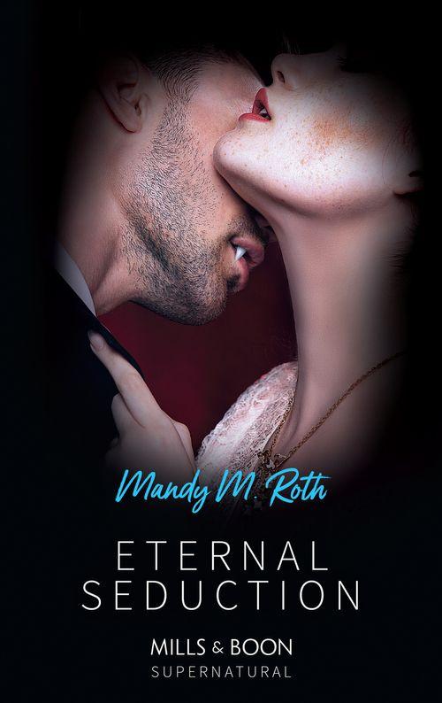 Eternal Seduction (Mills & Boon Spice Briefs): First edition (9781408936252)