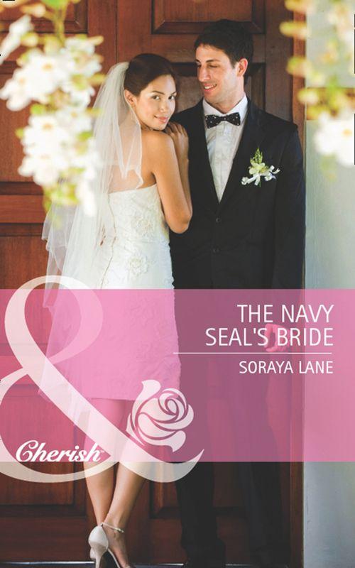 The Navy Seal&#39;s Bride (Mills &amp; Boon Cherish): First edition