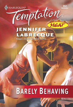 Barely Behaving (Mills &amp; Boon Temptation): First edition