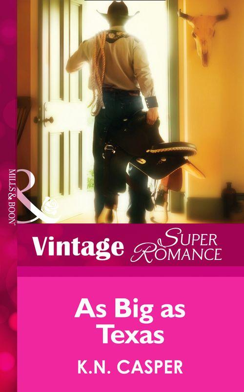 As Big As Texas (Mills &amp; Boon Vintage Superromance): First edition