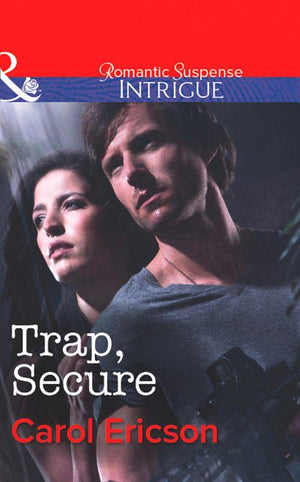 Brothers in Arms: Fully Engaged - Trap, Secure (Mills &amp; Boon Intrigue) (Brothers in Arms: Fully Engaged, Book 3): First edition