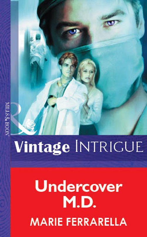 Undercover M.d. (Mills &amp; Boon Vintage Intrigue): First edition