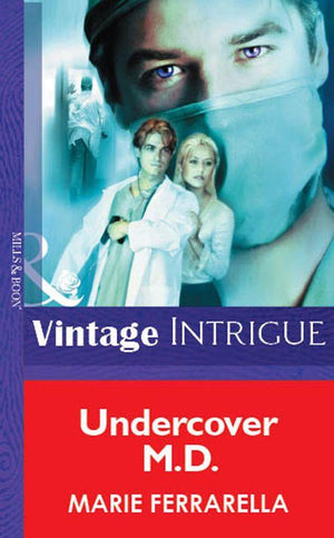 Undercover M.d. (Mills &amp; Boon Vintage Intrigue): First edition