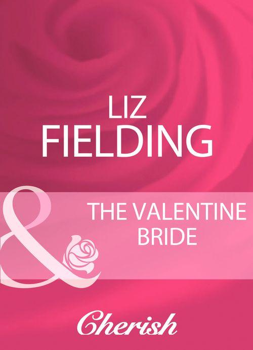 The Valentine Bride (Mills &amp; Boon Cherish): First edition