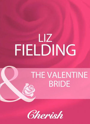 The Valentine Bride (Mills &amp; Boon Cherish): First edition
