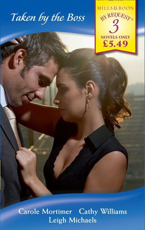 Taken by the Boss: His Very Personal Assistant / In the Banker&#39;s Bed / The Takeover Bid (Mills &amp; Boon By Request): First edition