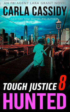Tough Justice - Tough Justice: Hunted (Part 8 Of 8) (Tough Justice, Book 8)