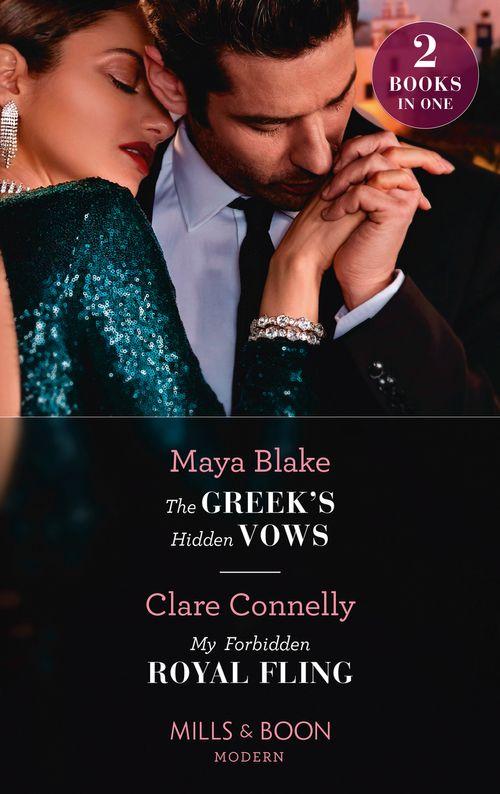 The Greek&#39;s Hidden Vows / My Forbidden Royal Fling: The Greek&#39;s Hidden Vows / My Forbidden Royal Fling (Mills &amp; Boon Modern)