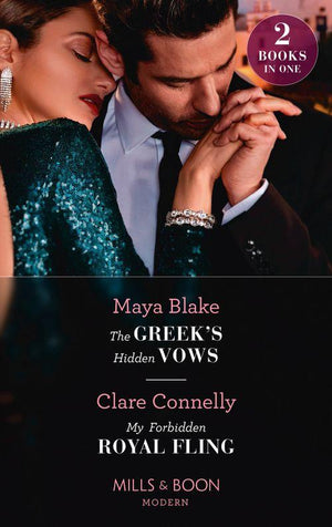 The Greek&#39;s Hidden Vows / My Forbidden Royal Fling: The Greek&#39;s Hidden Vows / My Forbidden Royal Fling (Mills &amp; Boon Modern)