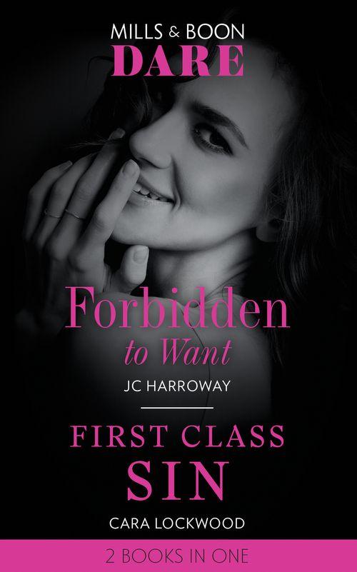 Forbidden To Want: Forbidden to Want (Billionaire Bachelors) / First Class Sin (Dare)