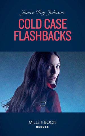 Cold Case Flashbacks (Mills & Boon Heroes) (An Unsolved Mystery Book, Book 4) (9780008912123)