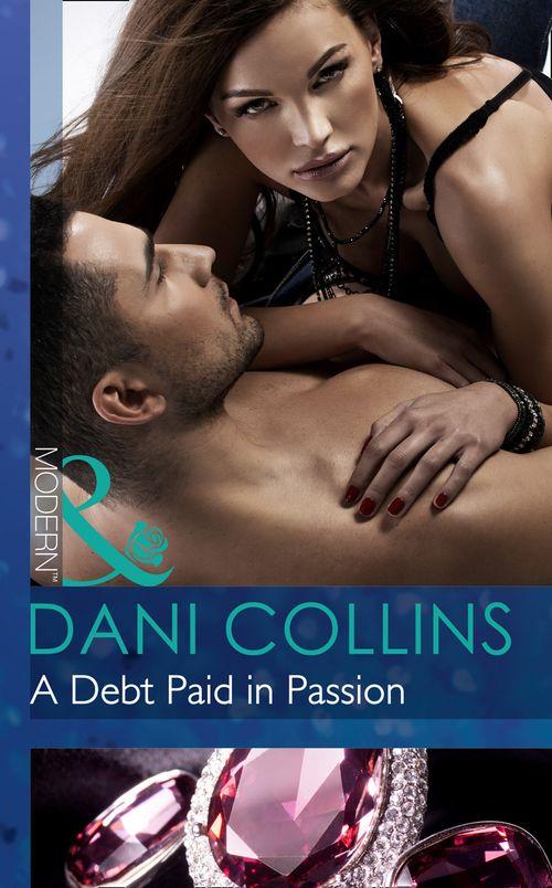A Debt Paid in Passion (Mills &amp; Boon Modern): First edition