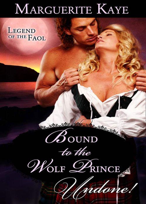 Bound To The Wolf Prince (Mills & Boon Historical Undone) (Legend of the Faol, Book 2): First edition (9781408936399)