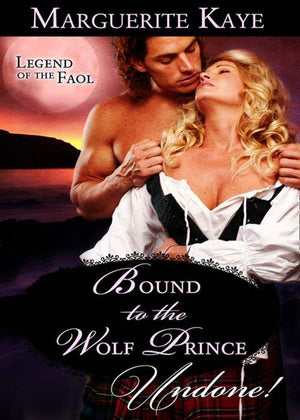 Bound To The Wolf Prince (Mills & Boon Historical Undone) (Legend of the Faol, Book 2): First edition (9781408936399)