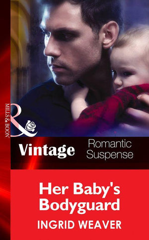Eagle Squadron: Countdown - Her Baby&#39;s Bodyguard (Mills &amp; Boon Vintage Romantic Suspense) (Eagle Squadron: Countdown, Book 2): First edition
