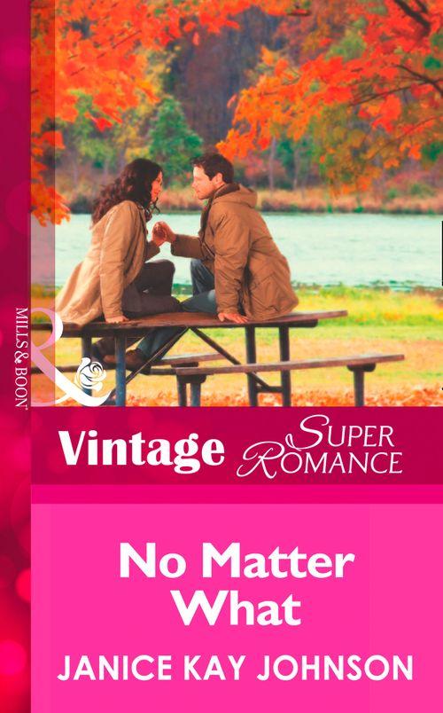 No Matter What (Mills &amp; Boon Vintage Superromance): First edition