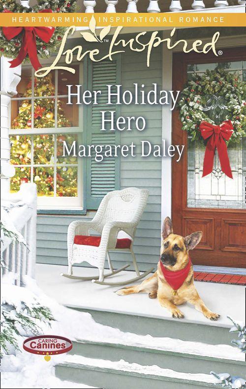 Caring Canines - Her Holiday Hero (Mills &amp; Boon Love Inspired) (Caring Canines, Book 2): First edition