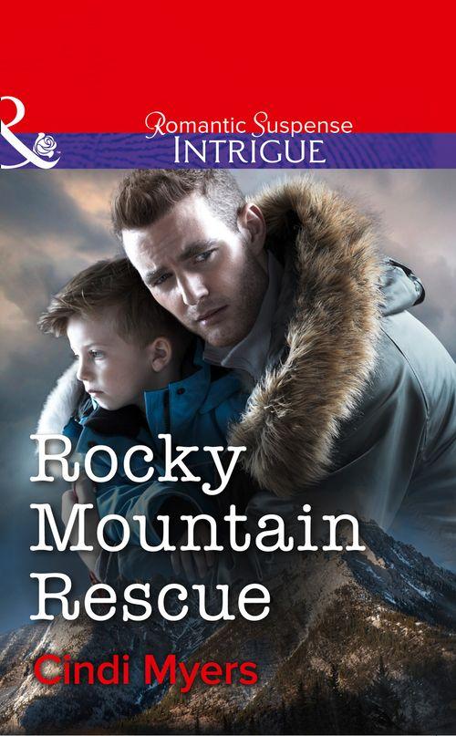 Rocky Mountain Rescue (Mills &amp; Boon Intrigue): First edition