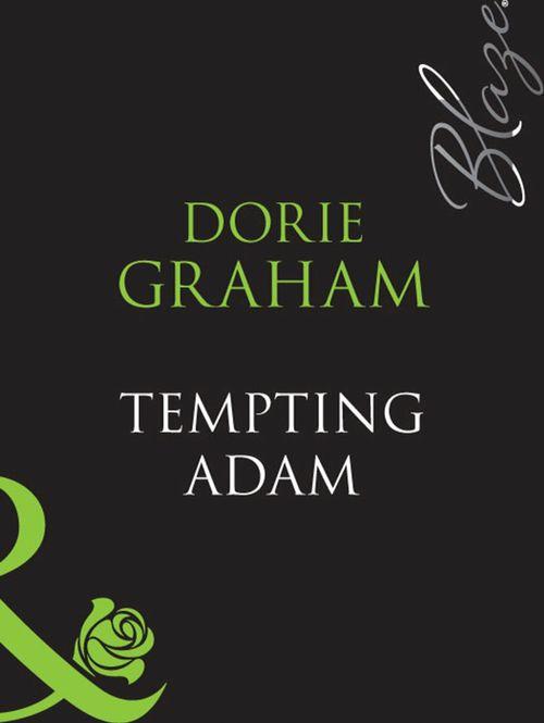 Tempting Adam (Mills &amp; Boon Blaze): First edition