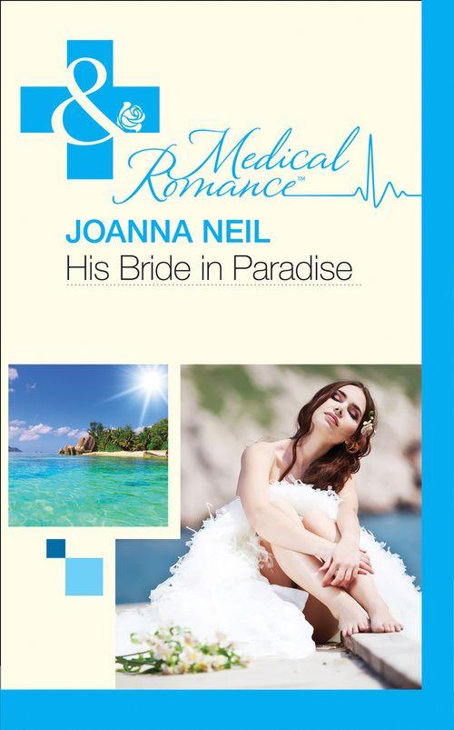 His Bride In Paradise (Mills &amp; Boon Medical): First edition