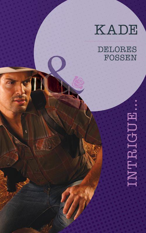 Kade (Mills & Boon Intrigue) (The Lawmen of Silver Creek Ranch, Book 4): First edition (9781472006936)