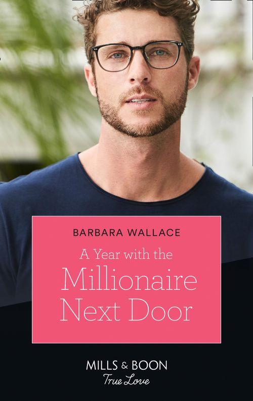 A Year With The Millionaire Next Door (Mills &amp; Boon True Love)