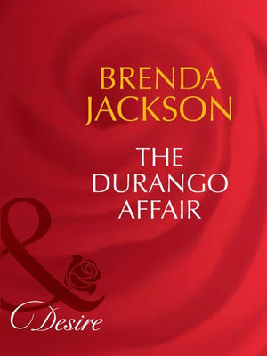 The Westmorelands - The Durango Affair (Mills &amp; Boon Desire) (The Westmorelands, Book 8): First edition