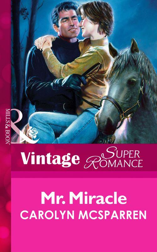 Mr. Miracle (Mills &amp; Boon Vintage Superromance): First edition