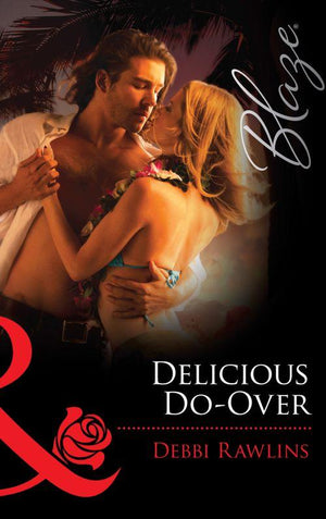Spring Break - Delicious Do-Over (Mills &amp; Boon Blaze) (Spring Break, Book 2): First edition