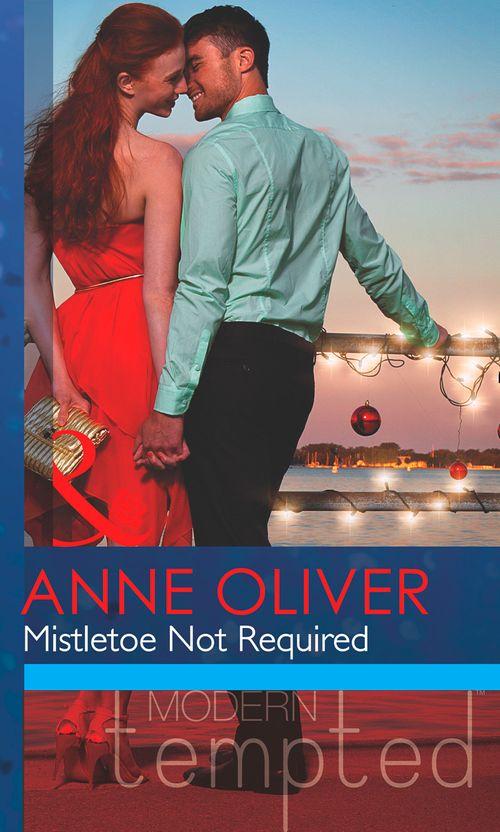 Mistletoe Not Required (Mills &amp; Boon Modern Tempted): First edition