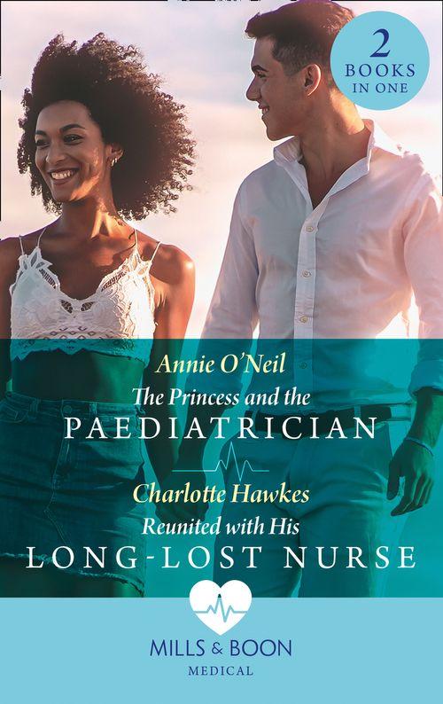 The Princess And The Paediatrician / Reunited With His Long-Lost Nurse: The Princess and the Paediatrician (The Island Clinic) / Reunited with His Long-Lost Nurse (The Island Clinic) (9780263297690)