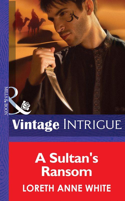 Shadow Soldiers - A Sultan&#39;s Ransom (Mills &amp; Boon Intrigue) (Shadow Soldiers, Book 3): First edition