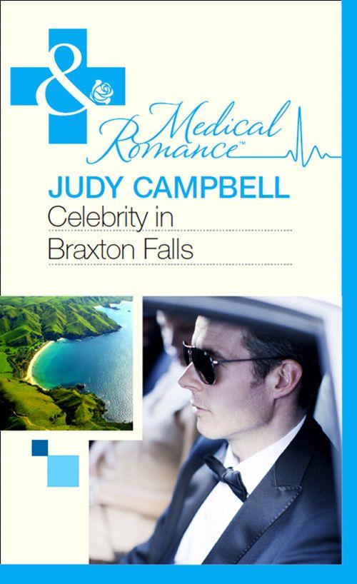 Celebrity In Braxton Falls (Mills &amp; Boon Medical): First edition