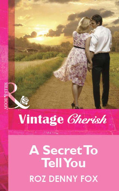 A Secret To Tell You (Mills &amp; Boon Cherish): First edition