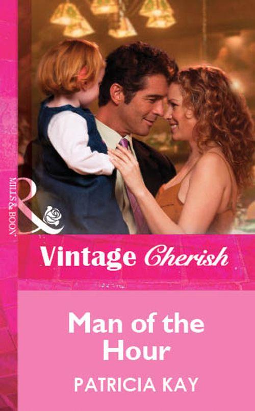 Man Of The Hour (Mills &amp; Boon Vintage Cherish): First edition