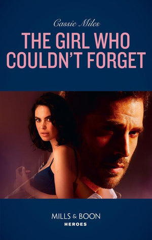 The Girl Who Couldn&#39;t Forget (Mills &amp; Boon Heroes)