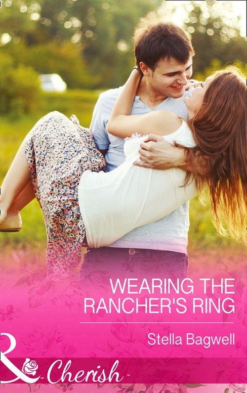Men of the West - Wearing the Rancher&#39;s Ring (Mills &amp; Boon Cherish) (Men of the West, Book 29): 29th edition