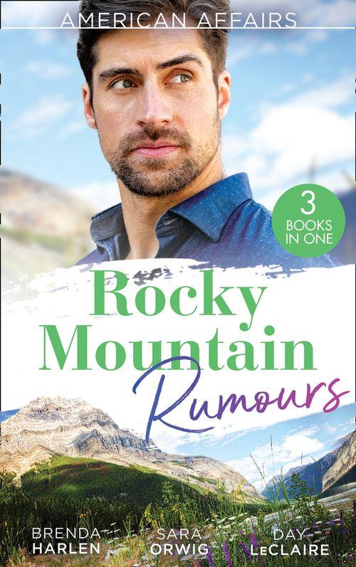 American Affairs: Rocky Mountain Rumours: The Maverick&#39;s Thanksgiving Baby (Montana Mavericks: 20 Years in the Saddle!) / The Reluctant Heiress / Nothing Short of Perfect