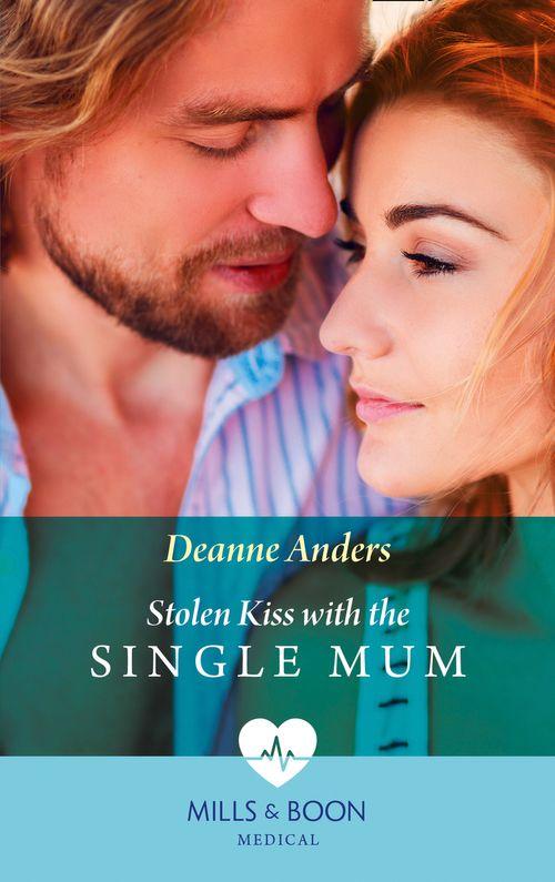 Stolen Kiss With The Single Mum (Mills &amp; Boon Medical)