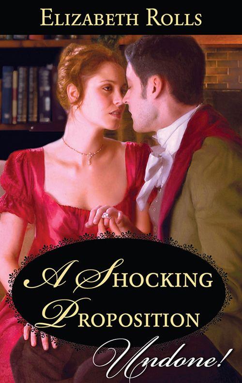 A Shocking Proposition (Mills & Boon Historical Undone): First edition (9781472057273)
