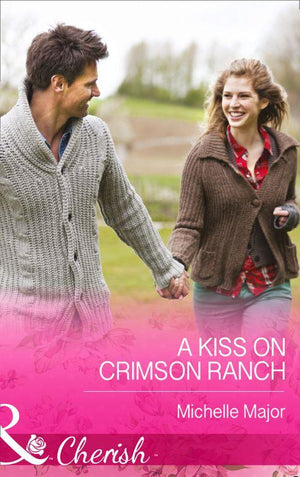A Kiss On Crimson Ranch (Mills &amp; Boon Cherish): First edition